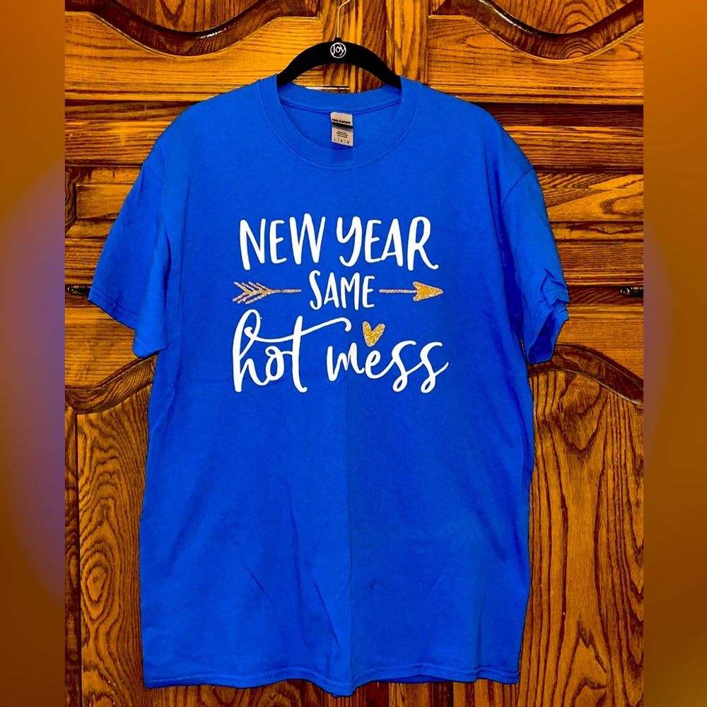 NEW YEAR SAME HOT MESS T-SHIRT. Royal Blue, Large unisex GILDAN shirt.